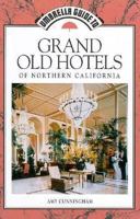 Grand Old Hotels of Northern California (Umbrella Books) 0945397488 Book Cover