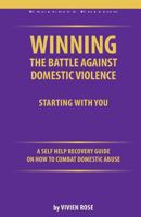 Winning the Battle Against Domestic Violence: A Self-Help Recovery Guide on How to Combat Domestic Abuse 1909524115 Book Cover