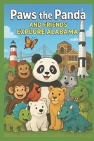 Paws the Panda and Friends Explore Alabama B0FTW2YMW9 Book Cover