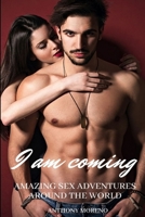 I Am Coming: Amazing Sex Adventures Around the World B088BGLFZC Book Cover
