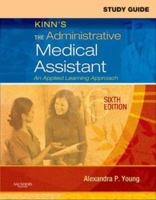 Study Guide for "Kinn's the Medical Assistant": An Applied Learning Approach