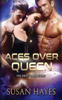 Aces Over Queen (The Drift) 1988446465 Book Cover