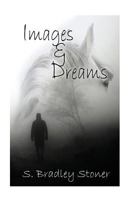 Images and Dreams: Black & White Edition 1539538931 Book Cover