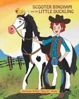 Scooter Bingham and the Little Duckling 1684093449 Book Cover