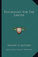 Psychology for the Lawyer (Historical Foundations of Forensic Psychiatry and Psychology) 1169136575 Book Cover