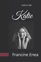 Katie: Love or Law (Ward Family Series Book 2) 1980986789 Book Cover
