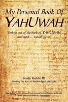 My Personal Book of Yahuwah Study Guide # 1: Study Guide #1 146534814X Book Cover