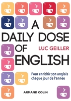A daily dose of English - Pour enrichir son anglais chaque jour de l'année: Pour enrichir son anglais chaque jour de l'année (French Edition) 2200620195 Book Cover