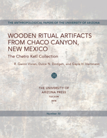 Wooden Ritual Artifacts from Chaco Canyon, New Mexico: The Chetro Ketl Collection (Contribution of the Chaco Center ; No. 11) 0816505764 Book Cover