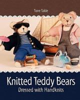 Knitted Teddy Bears: Dressed with Handknits 145059896X Book Cover
