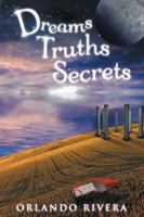 Dreams Truths Secrets 1504379268 Book Cover