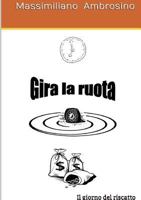 Gira la ruota 1326675958 Book Cover