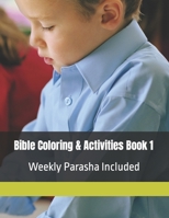 Bible Coloring & Activities Book 1: Weekly Parasha Included B0BRYZTFV5 Book Cover