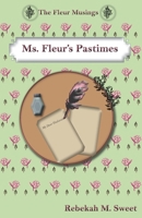 Ms. Fleur's Pastimes (The Fleur Musings) B0FLDGXX9Z Book Cover