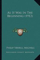 As it was in the Beginning 1530803195 Book Cover
