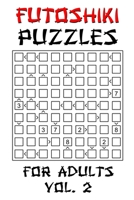 Futoshiki Puzzles For Adults - Vol. 2: 100 'More or Less' Logic Puzzle Games with Solution: Grid Size 9x9 B08YS61S49 Book Cover