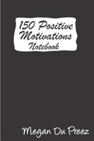 150 Positive Motivations: 150 Positive Quote To Keep You On Track With Life 1793352771 Book Cover