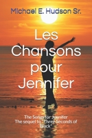 Les Chansons pour Jennifer: The Songs for Jennifer The sequel to "Three Seconds of Black" B08BWCFVN2 Book Cover