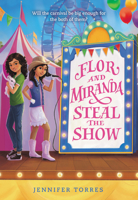 Flor and Miranda Steal the Show 0316306894 Book Cover