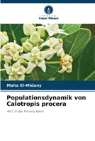 Populationsdynamik von Calotropis procera: Ait.f. in der Provinz Kairo 620526501X Book Cover