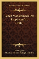 Leben Mohammeds Des Propheten V1 (1802) 1166788776 Book Cover