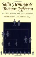 Sally Hemings and Thomas Jefferson: History, Memory, and Civic Culture 0813919193 Book Cover