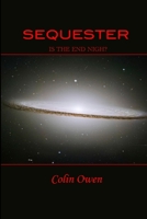 Sequester - Is the End Nigh? 1447816153 Book Cover