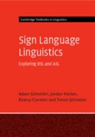 Sign Language Linguistics: Exploring BSL and ASL (Cambridge Textbooks in Linguistics) 1107077141 Book Cover
