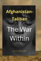 Afghanistan-Taliban: The War Within B0BBFW7GF8 Book Cover