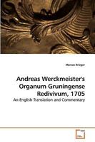 Andreas Werckmeister's Organum Gruningense Redivivum, 1705 3639198034 Book Cover