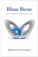 Blaue Biene – Schmetterlingseffekt: Die Verwandlung des Chaos (German Edition) B0GSJ2XKTY Book Cover