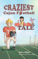 Craziest Cajun Football Tale 1455628468 Book Cover