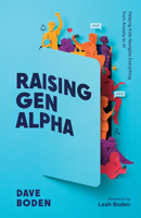 Raising Gen Alpha: Helping Kids Navigate Everything from Anxiety to AI 1645075915 Book Cover