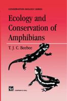 Ecology and Conservation of Amphibians (Conservation Biology) 0412624109 Book Cover