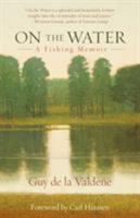 On the Water: A Fishing Memoir 1493039644 Book Cover