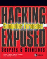 Hacking Exposed Computer Forensic: Secrets & Solutions 0072256753 Book Cover