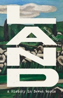 Land: A History in Seven Words (Yale Agrarian Studies Series) 0300267584 Book Cover