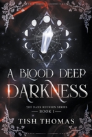 A Blood Deep Darkness (The Dark Reunion) B0CSXJLGX2 Book Cover