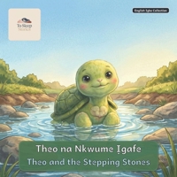 Theo and the Stepping Stones: A Bilingual Bedtime Story in English and Igbo B0H2CSC61F Book Cover