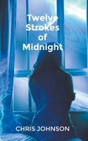Twelve Strokes of Midnight 1393882250 Book Cover