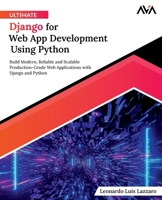 Ultimate Django for Web App Development Using Python: Build Modern, Reliable and Scalable Production-Grade Web Applications with Django and Python (English Edition) 8196815115 Book Cover