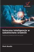 Sztuczna inteligencja w szkolnictwie srednim (Polish Edition) 6209859178 Book Cover