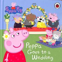 Peppa Pig: Peppa Goes to a Wedding 0241667283 Book Cover