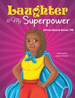 Laughter Is My Superpower 1736326961 Book Cover