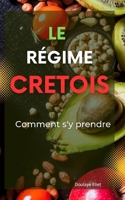 Le régime crétois: comment s'y prendre (French Edition) B0CRD7F3N1 Book Cover