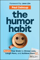 The Humor Habit: Rewire Your Brain to Stress Less, Laugh More, and Achieve More'er 139423435X Book Cover