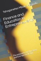 Finance and Education in Entrepreneurship: The telepathy of Education and Entrepreneurship B0943YTSR2 Book Cover