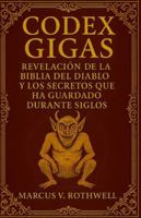 Codex Gigas: Revelación de la Biblia del Diablo y los Secretos que ha Guardado Durante Siglos B0G2VZVV31 Book Cover