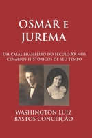 Osmar e Jurema: Um casal brasileiro do século XX nos cenários históricos de seu tempo B09TB2Q7L6 Book Cover