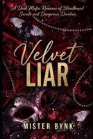 VELVET LIAR: A Dark Mafia Romance of Bloodbound Secrets and Dangerous Devotion B0HK3CGFVP Book Cover
